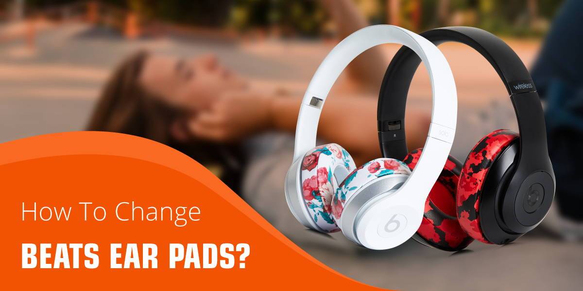 How To Change Beats Ear Pads?